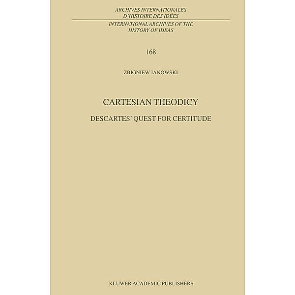 Cartesian Theodicy / International Archives of the History of Ideas Archives internationales d'histoire des idées Bd.168, Z. Janowski