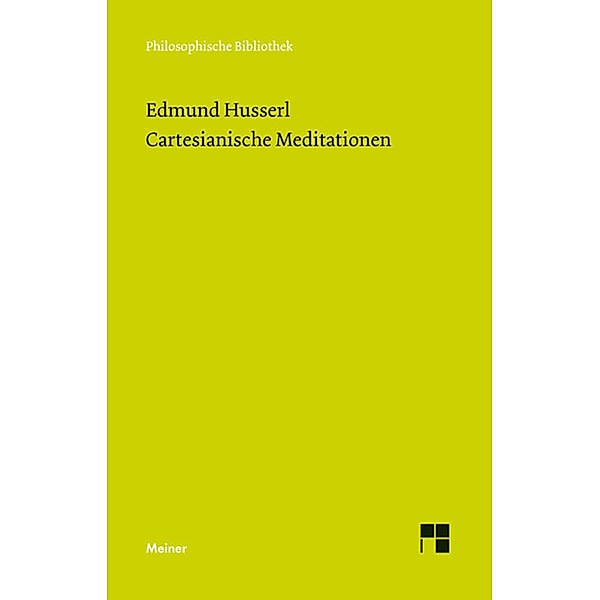 Cartesianische Meditationen / Philosophische Bibliothek Bd.644, Edmund Husserl