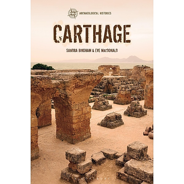 Carthage / Archaeological Histories, Sandra Bingham, Eve Macdonald
