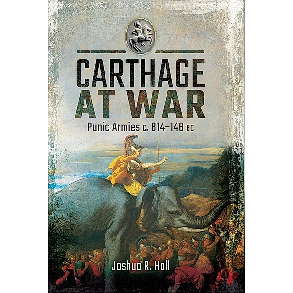 Carthage at War, Hall Joshua R Hall