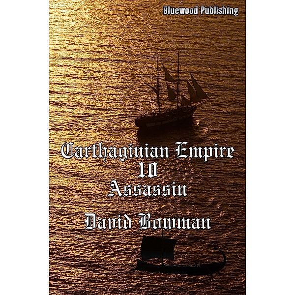 Carthaginian Empire 10: Assassin, David Bowman