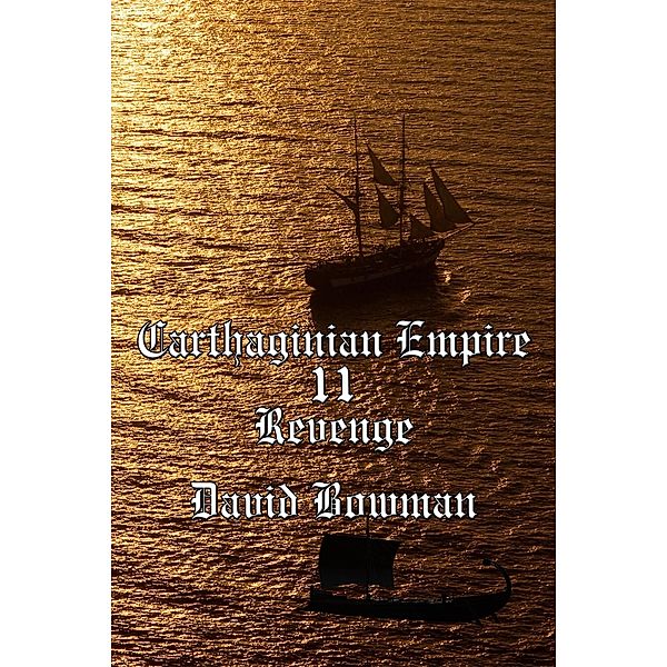 Carthaginian Empire Episode 11 - Revenge / Carthaginian Empire, David Bowman