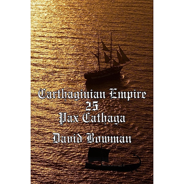Carthaginian Empire Episode 25 - Pax Cathaga / Carthaginian Empire, David Bowman