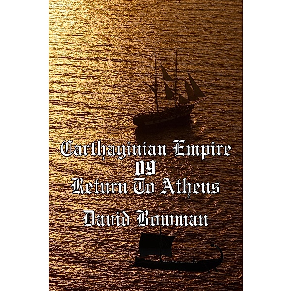Carthaginian Empire Episode 9 - Return To Athens / Carthaginian Empire, David Bowman