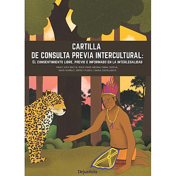 Cartilla de consulta previa intercultural / Cartillas, Paulo Ilich Bacca Benavides, Jesús David Medina Carreño, Diana Alejandra Quigua Gonzalez, David Murillo, Camila Castellanos, Sergio Pulido