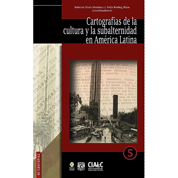 Cartografías de la cultura y la subalternidad en América Latina / Heterotropías Bd.5