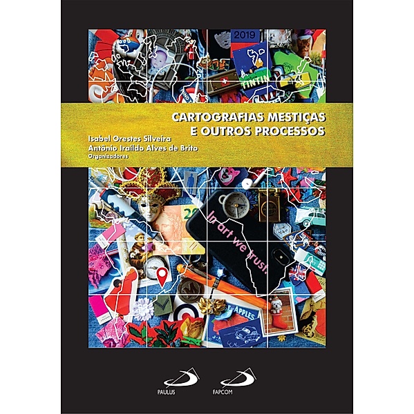 Cartografias mestiças e outros processos, Isabel Orestes Silveira, Antônio Iraildo Alves de Brito