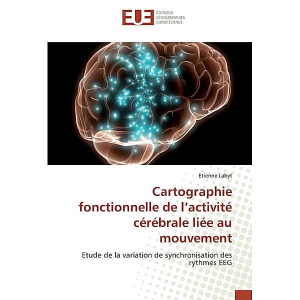 Cartographie fonctionnelle de l'activité cérébrale liée au mouvement, Etienne LABYT