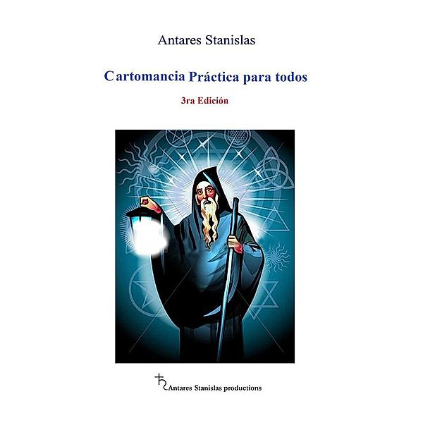 Cartomancia Práctica para todos. 3ra Edición, Antares Stanislas