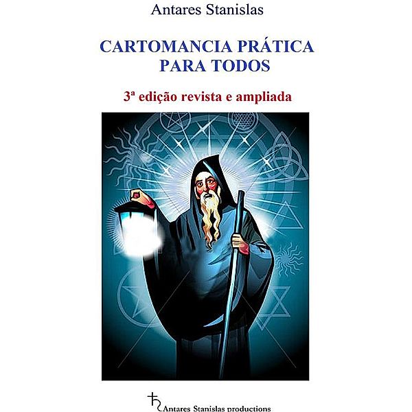 CARTOMANCIA PRÁTICA PARA TODOS 3ª edição revista e ampliada, Antares Stanislas
