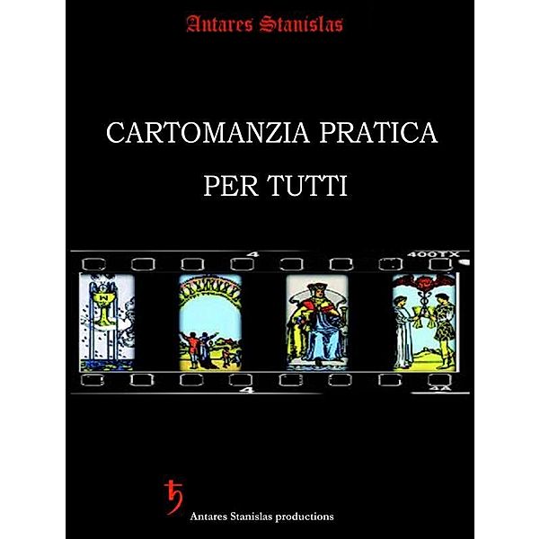 Cartomanzia Pratica per Tutti (seconda edizione), Antares Stanislas