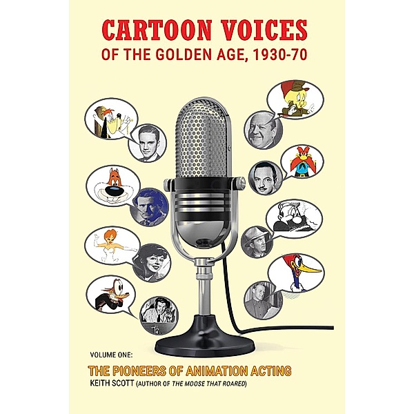 Cartoon Voices of the Golden Age, 1930-70 Vol. 1, Keith Scott