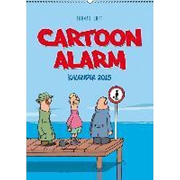 Cartoonalarm (Wandkalender 2015 DIN A2 hoch), Thomas Luft