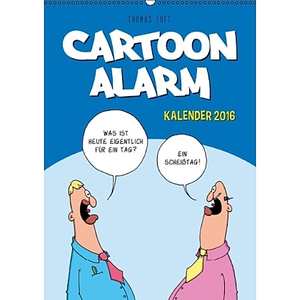 Cartoonalarm (Wandkalender 2016 DIN A2 hoch), Thomas Luft
