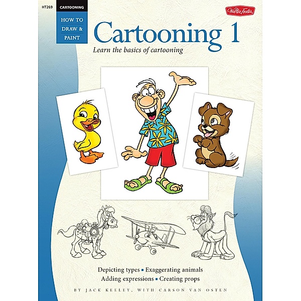 Cartooning: Cartooning 1 / How to Draw & Paint, Jack Keely, Carson van Osten