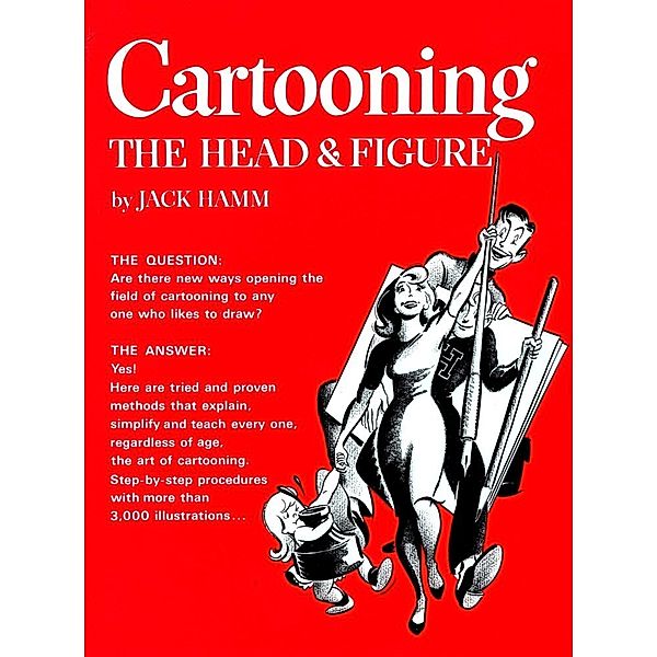 Cartooning The Head &Figure, Jack Hamm