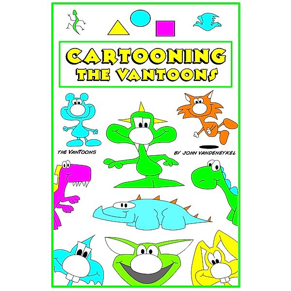 Cartooning The VanToons (How to Cartoon, #2) / How to Cartoon, John Vandeneykel