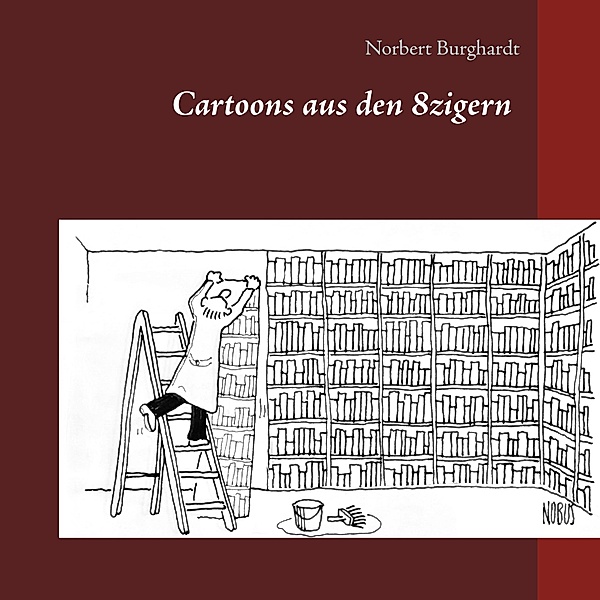 Cartoons aus den 8zigern, Norbert Burghardt
