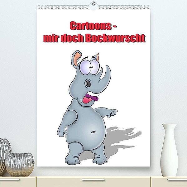 Cartoons - mir doch Bockwurscht (Premium, hochwertiger DIN A2 Wandkalender 2023, Kunstdruck in Hochglanz), RW