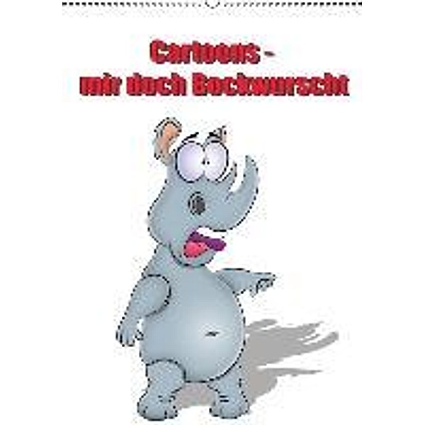 Cartoons - mir doch Bockwurscht (Wandkalender 2015 DIN A2 hoch), RW