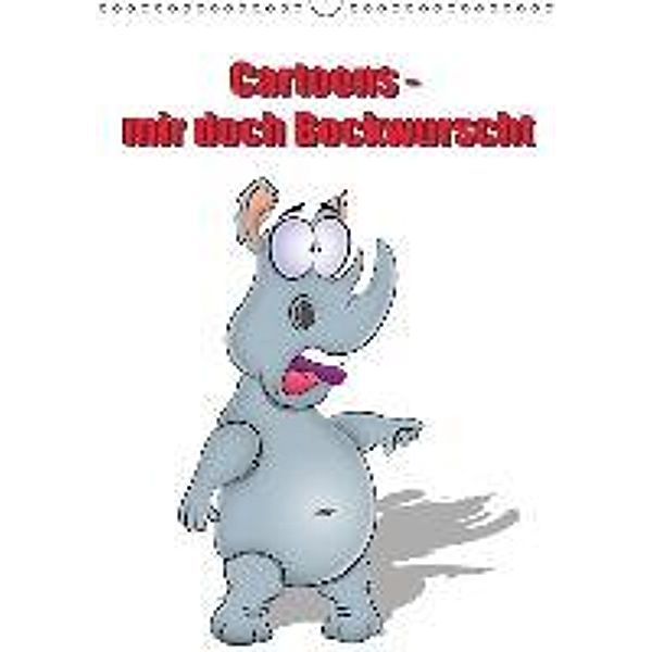 Cartoons - mir doch Bockwurscht (Wandkalender 2015 DIN A3 hoch), RW