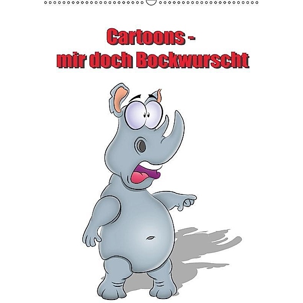 Cartoons - mir doch Bockwurscht (Wandkalender 2017 DIN A2 hoch), RW