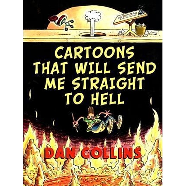 Cartoons That Will Send Me Straight To Hell, Dan Collins