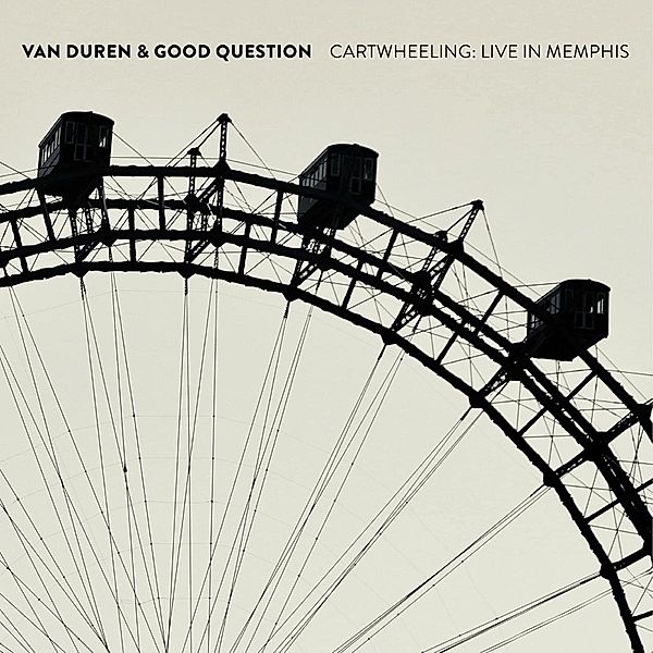 Cartwheeling: Live In Memphis, Van Duren & Good Question