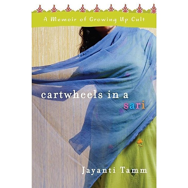 Cartwheels in a Sari, Jayanti Tamm