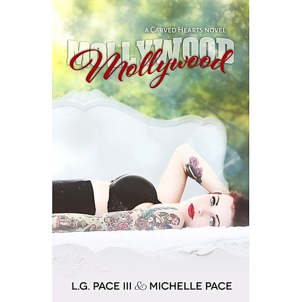 Carved Hearts: Mollywood, Michelle Pace, L.G. III Pace