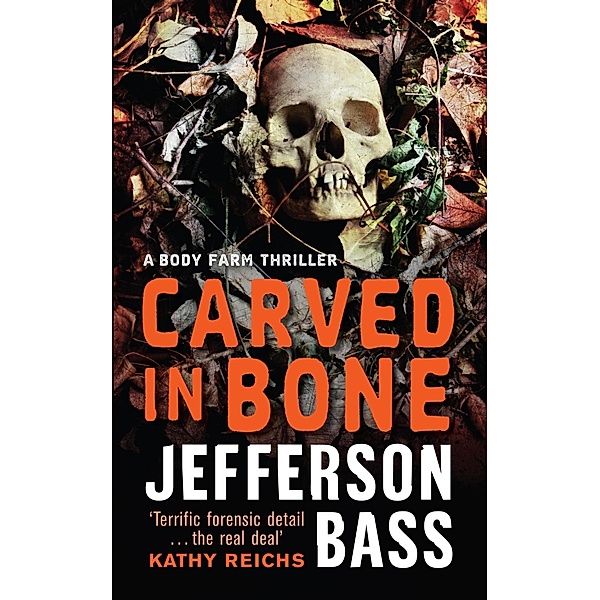 Carved in Bone / The Body Farm, Jefferson Bass