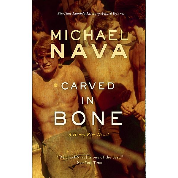 Carved In Bone (The Henry Rios Mysteries, #2) / The Henry Rios Mysteries, Michael Nava