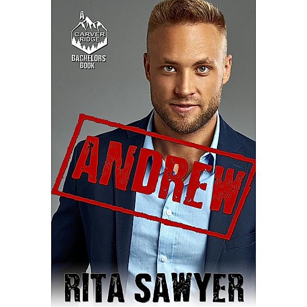 Carver Ridge Bachelors: Andrew / Carver Ridge Bachelors, Rita Sawyer