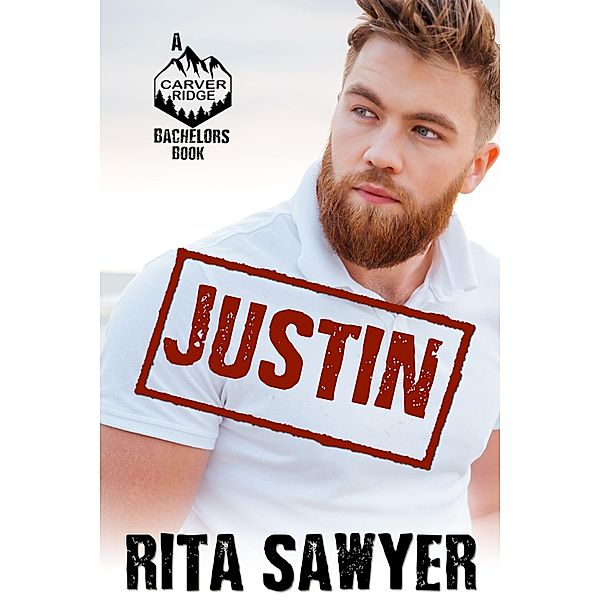 Carver Ridge Bachelors: Justin / Carver Ridge Bachelors, Rita Sawyer