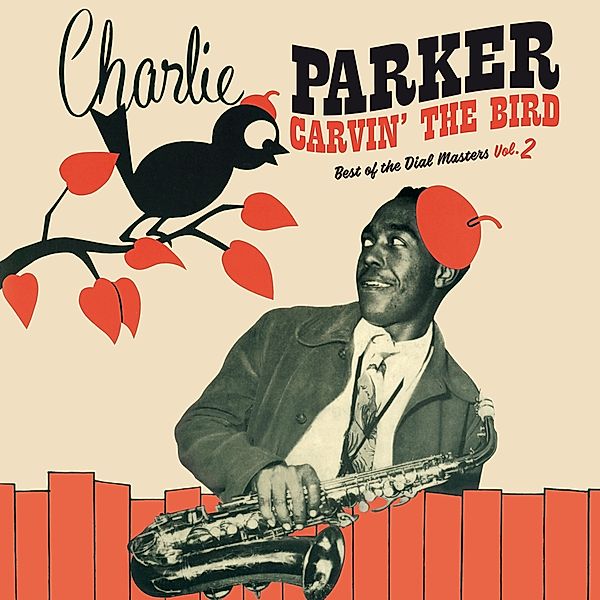 Carvin' The Bird (180g Farbiges Vinyl), Charlie Parker