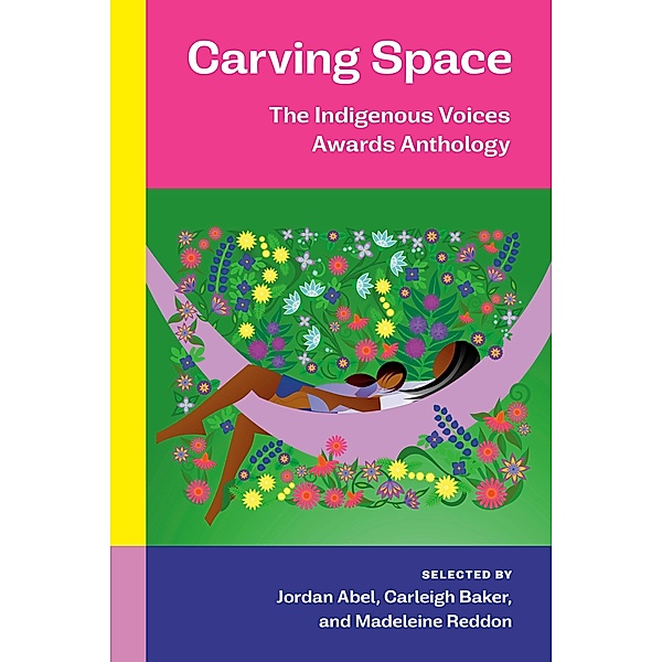 Carving Space: The Indigenous Voices Awards Anthology, Various