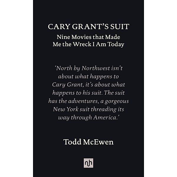 CARY GRANT'S SUIT, Todd McEwen