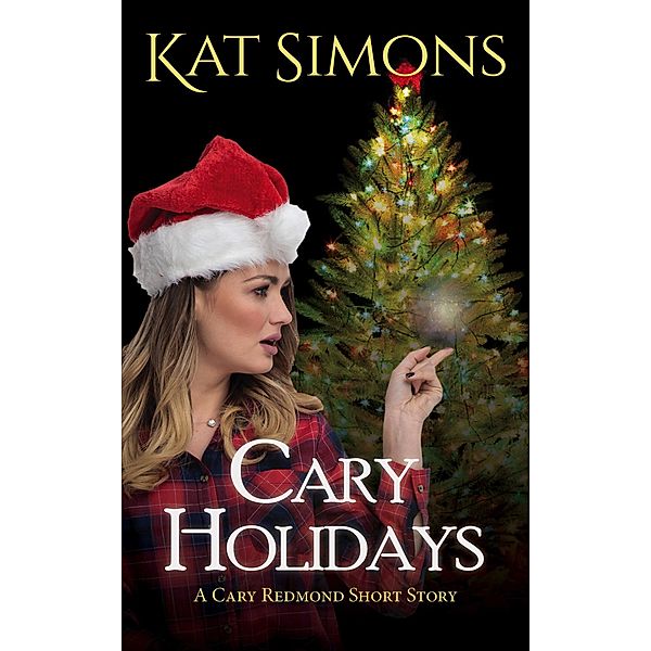 Cary Holidays (Cary Redmond Short Stories, #14) / Cary Redmond Short Stories, Kat Simons