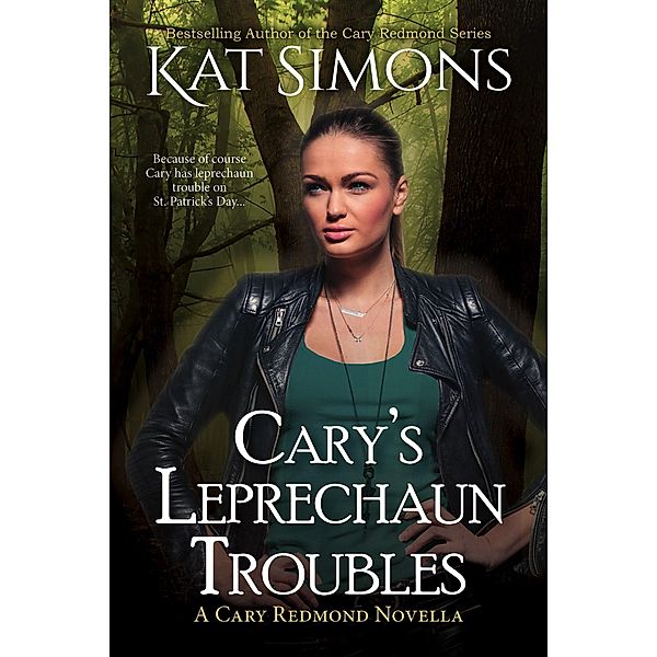 Cary's Leprechaun Troubles (Cary Redmond Short Stories, #18) / Cary Redmond Short Stories, Kat Simons