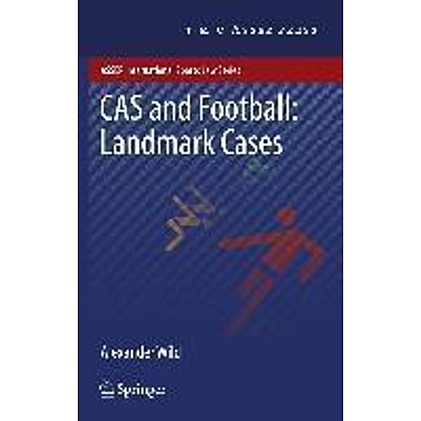 CAS and Football: Landmark Cases / ASSER International Sports Law Series