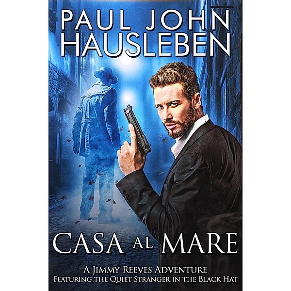 Casa Al Mare (A Jimmy Reeves Adventure) / A Jimmy Reeves Adventure, Paul John Hausleben