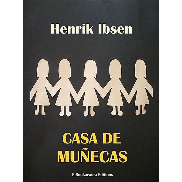 Casa de muñecas, Henrik Ibsen