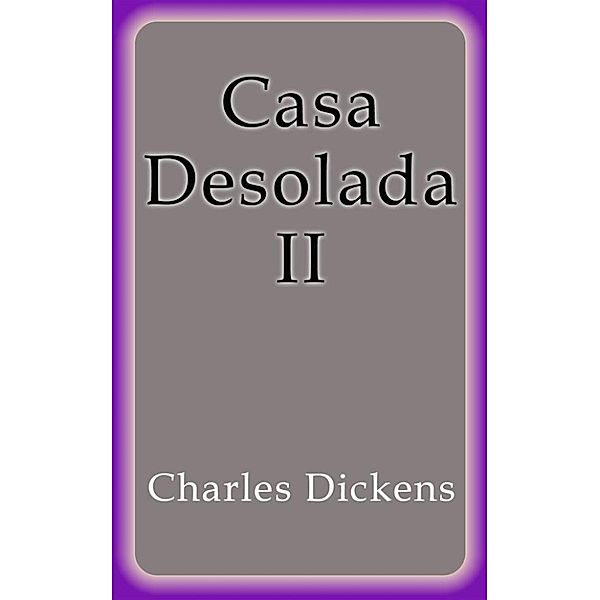 Casa Desolada II, Charles Dickens