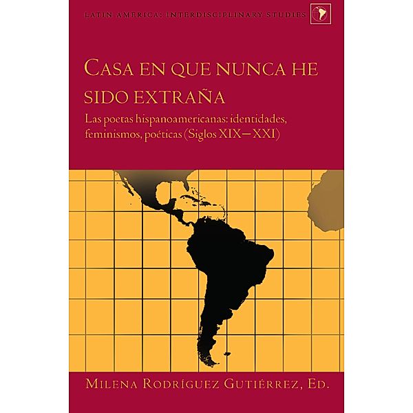 Casa en que nunca he sido extraña / Latin America Bd.34