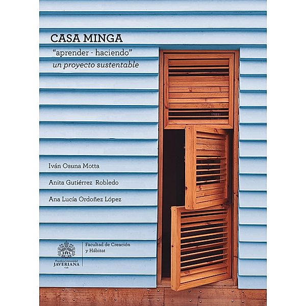 Casa Minga, Iván Osuna Motta, Anita Gutiérrez Robledo, Ana Lucía Ordoñez López