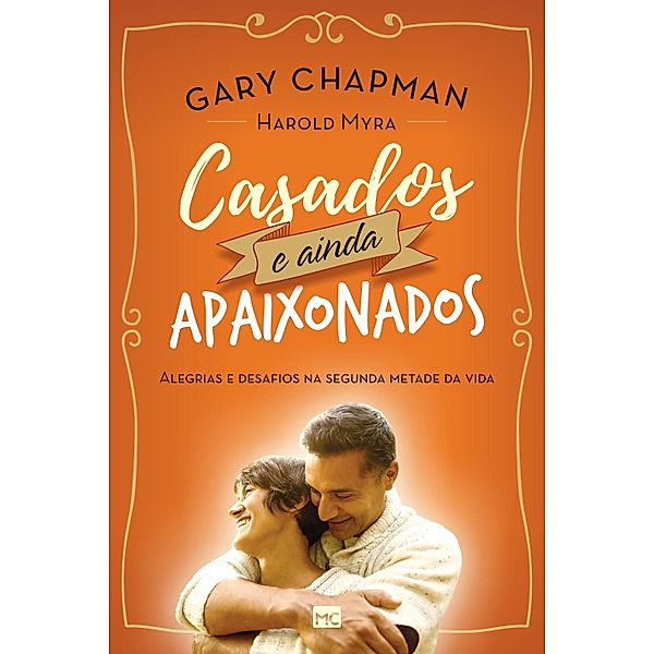 Casados e ainda apaixonados, Gary Chapman, Harold Myra