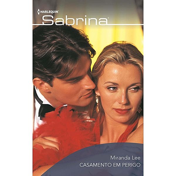 Casamento em perigo / Sabrina Bd.526, Miranda Lee