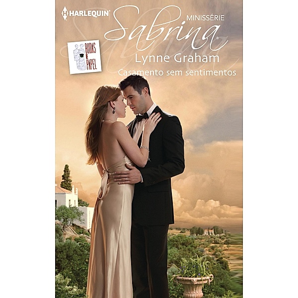 Casamento sem sentimentos / Minissérie Sabrina Bd.35, Lynne Graham