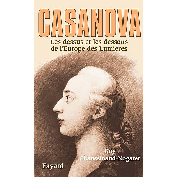 Casanova / Biographies Historiques, Guy Chaussinand-Nogaret