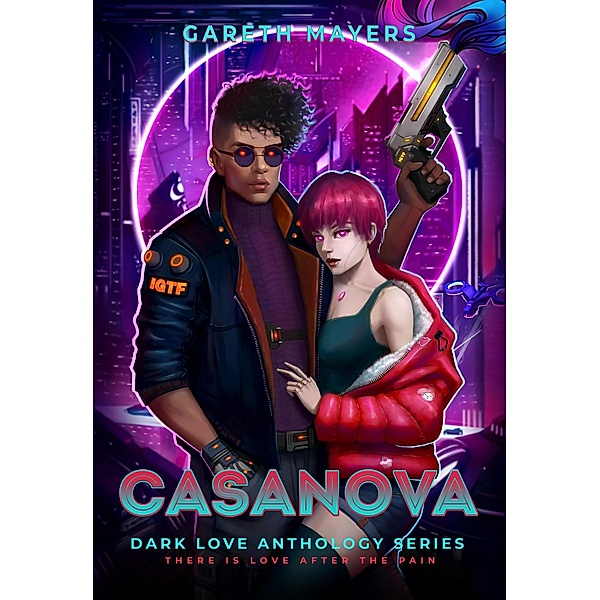 Casanova (Dark Love Anthology, #1) / Dark Love Anthology, Gareth Mayers
